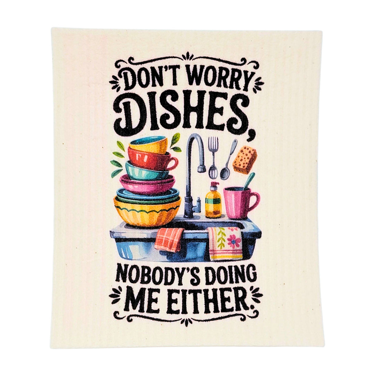 Dishes Nobody's Doing Me Funny Swedish Dishcloth Home Decor(4 Per Pack - $2.55 Ea.)