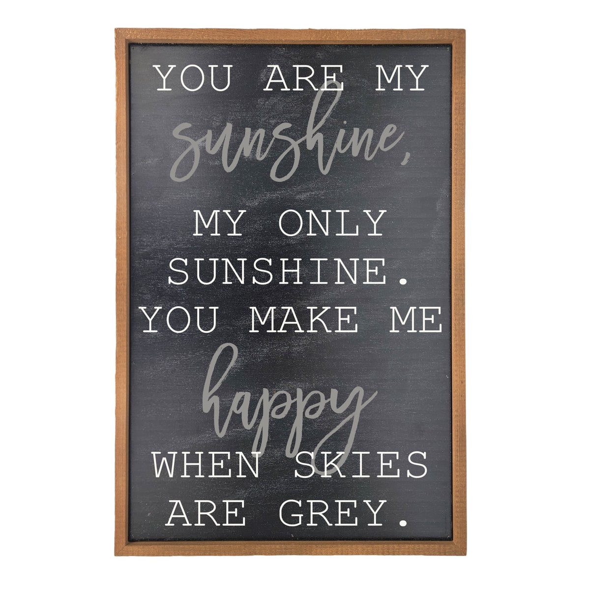 12x18 You Are My Sunshine Rustic Home Décor Art Black Finish - GW065 - 2 Per Pack ($18.00 Per Sign)