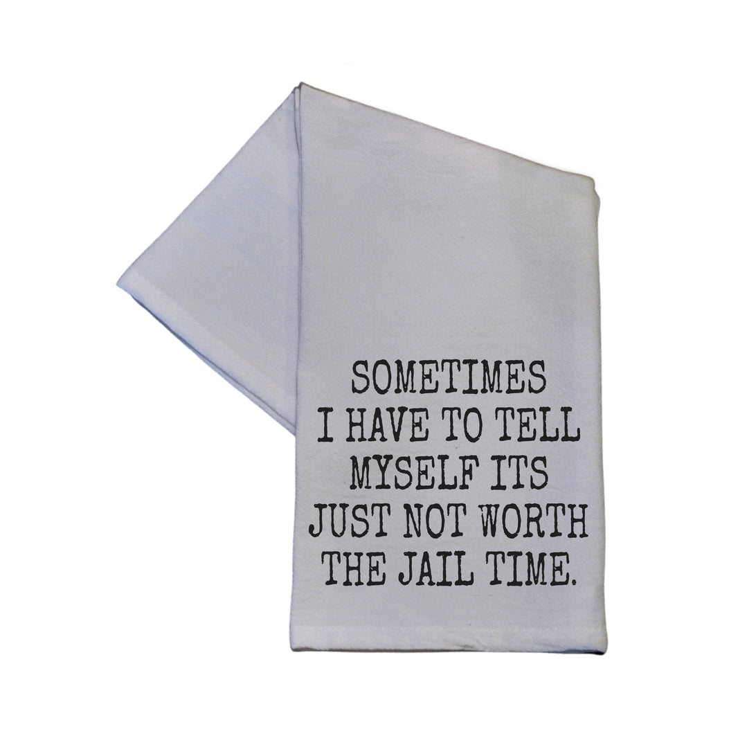 Not Worth The Jail Time - TWL137 - Pack Of 4 Towels ($3.95 Per Towel)