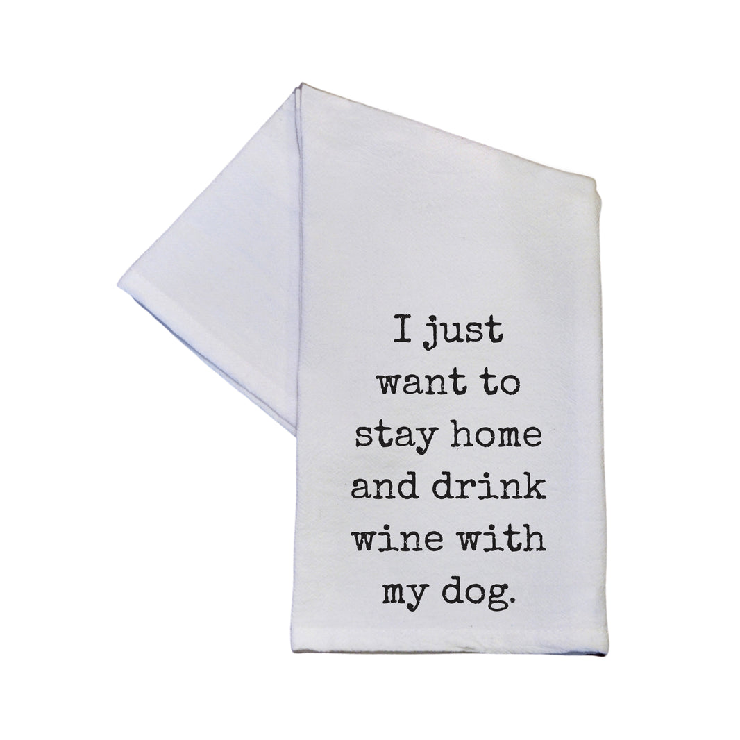 Stay Home And Drink Wine - TWL140 - Pack Of 4 Towels ($3.95 Per Towel)