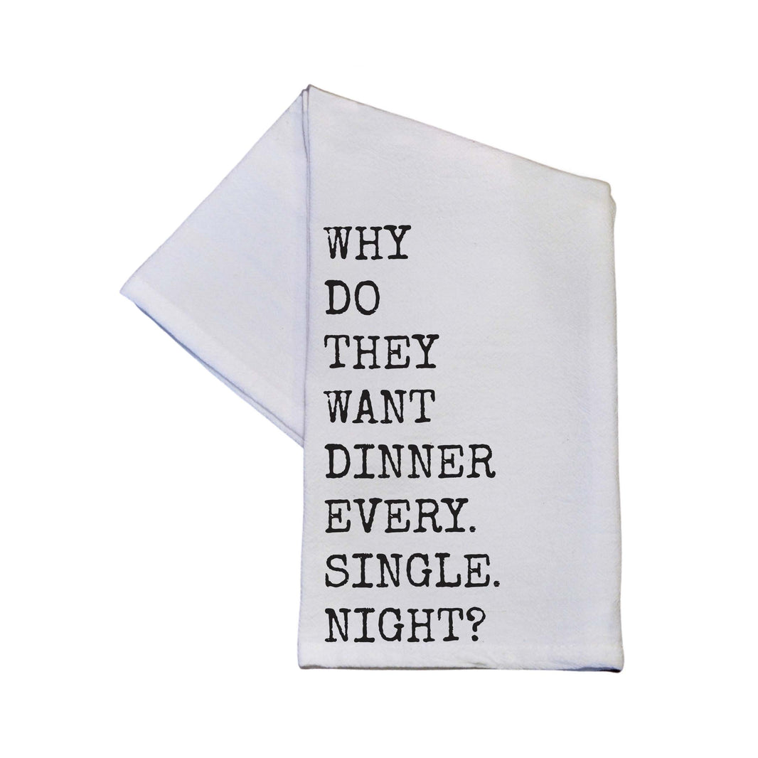 Why Do They Want Dinner - TWL150 - Pack Of 4 Towels ($3.95 Per Towel)