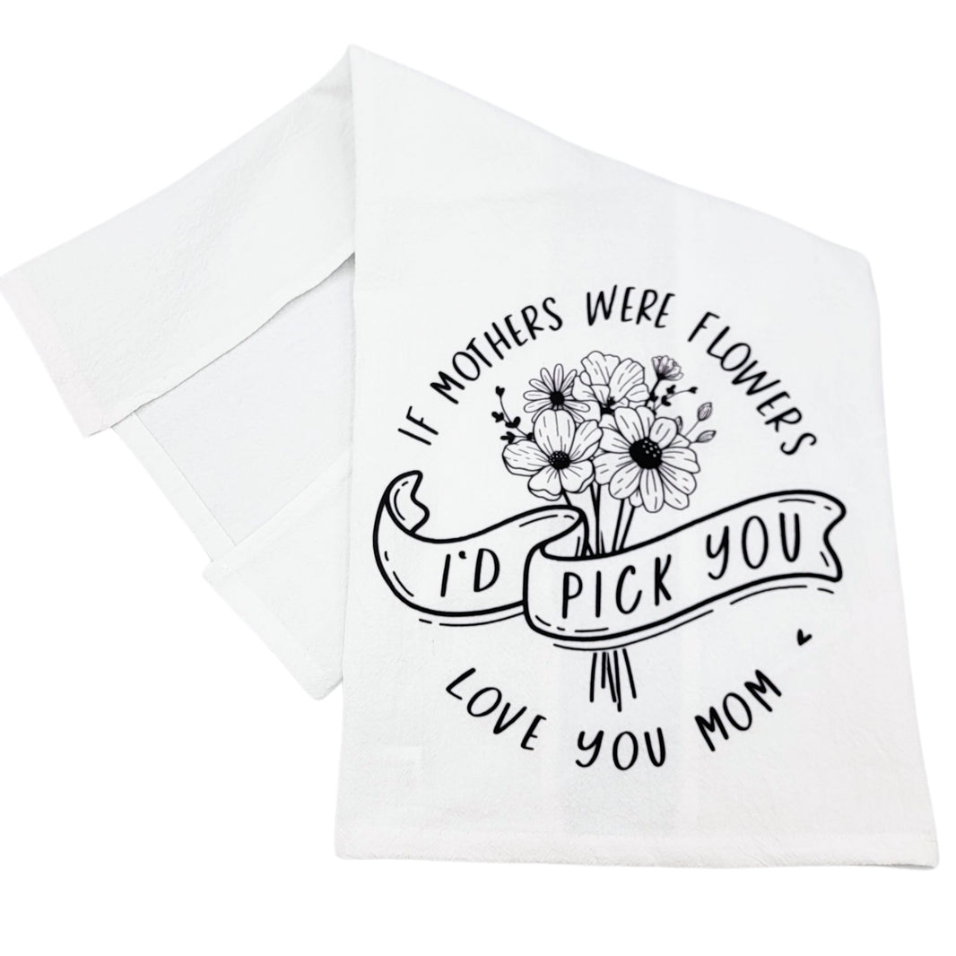 If Mothers Were Flowers - TWL158 - Pack Of 4 Towels ($3.95 Per Towel)