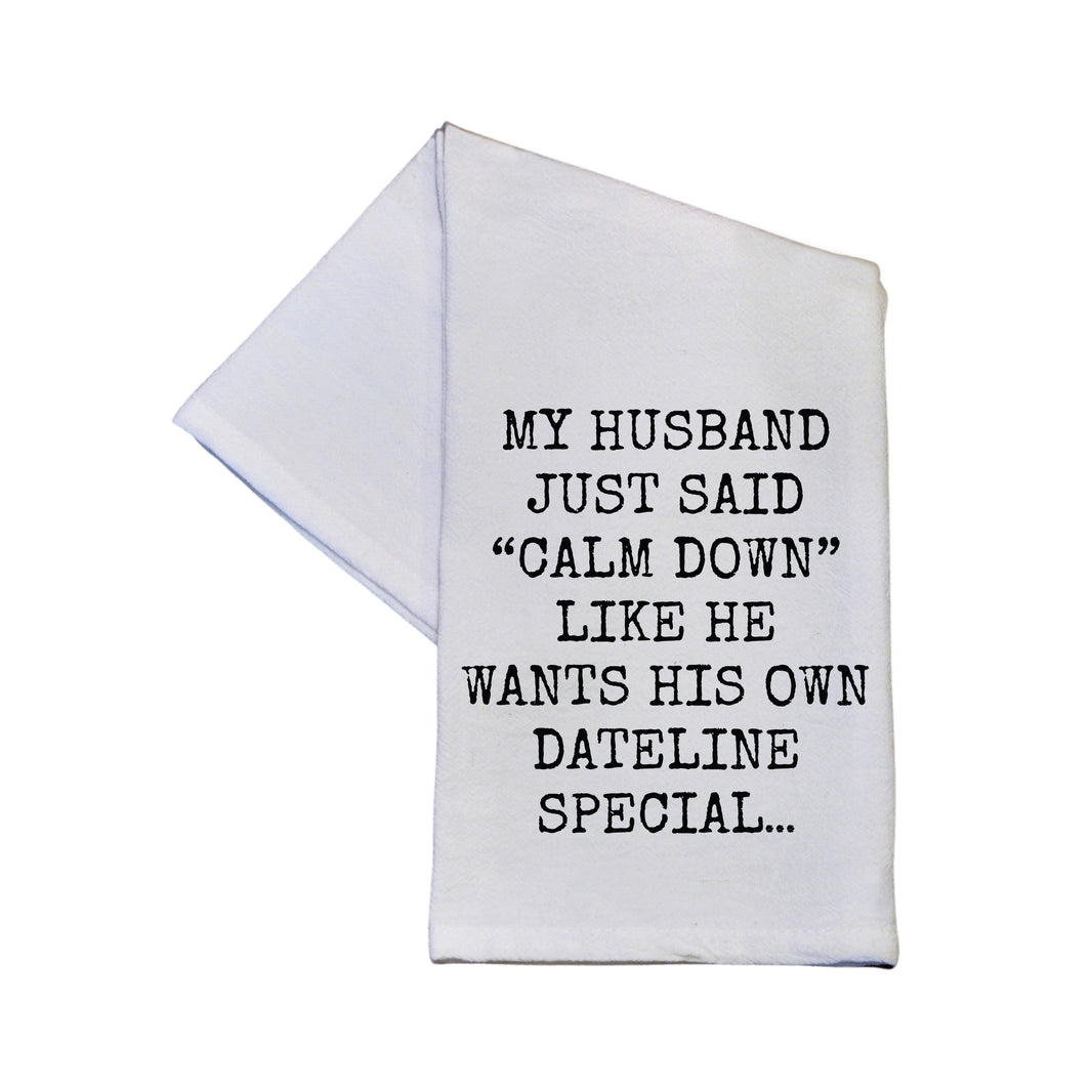 Wants His Own Dateline Special - TWL162 - Pack Of 4 Towels ($3.95 Per Towel)