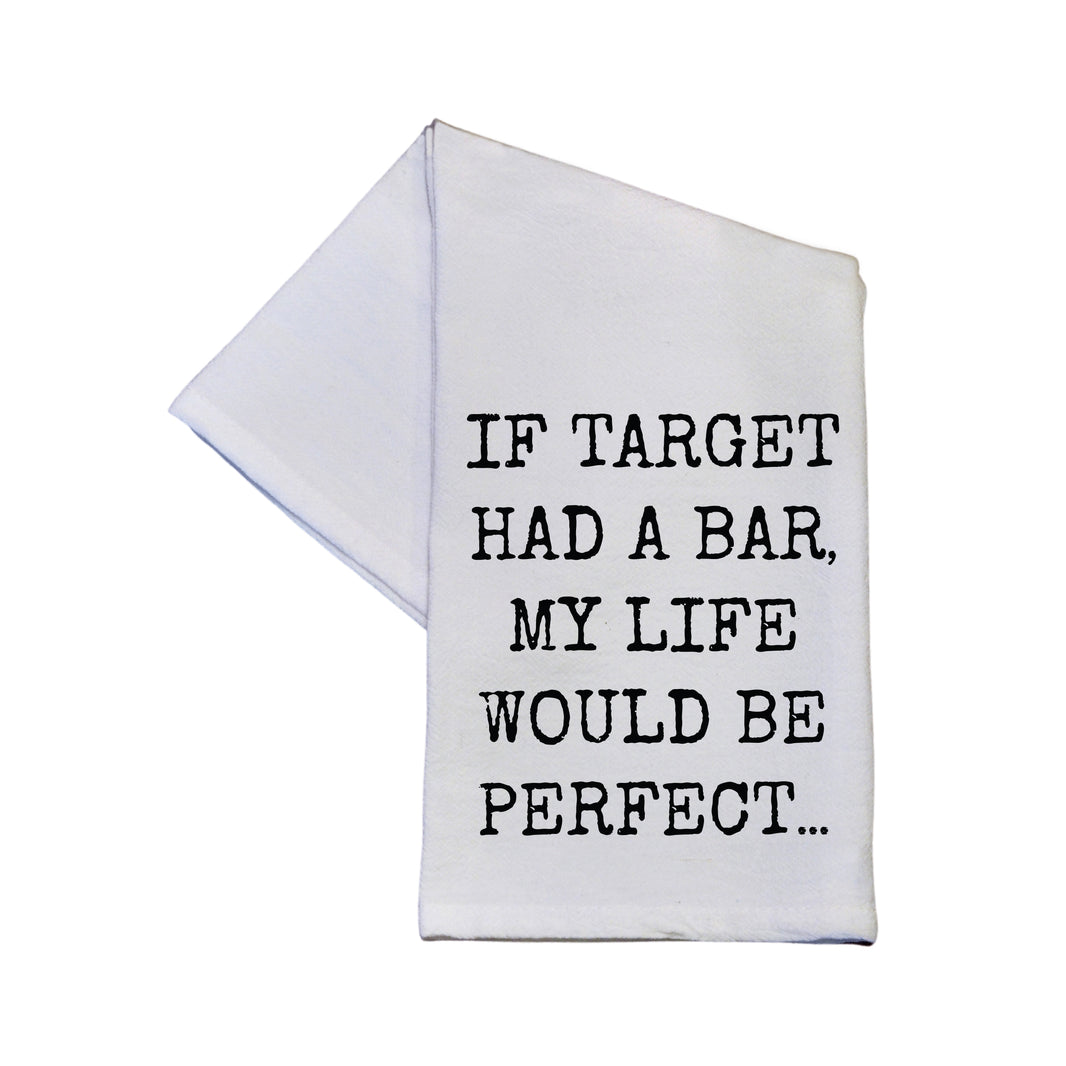 If Target Had A Bar My Life - TWL163 - Pack Of 4 Towels ($3.95 Per Towel)