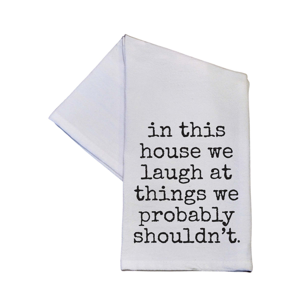 In This House We Laugh - TWL174 - Pack Of 4 Towels ($3.95 Per Towel)