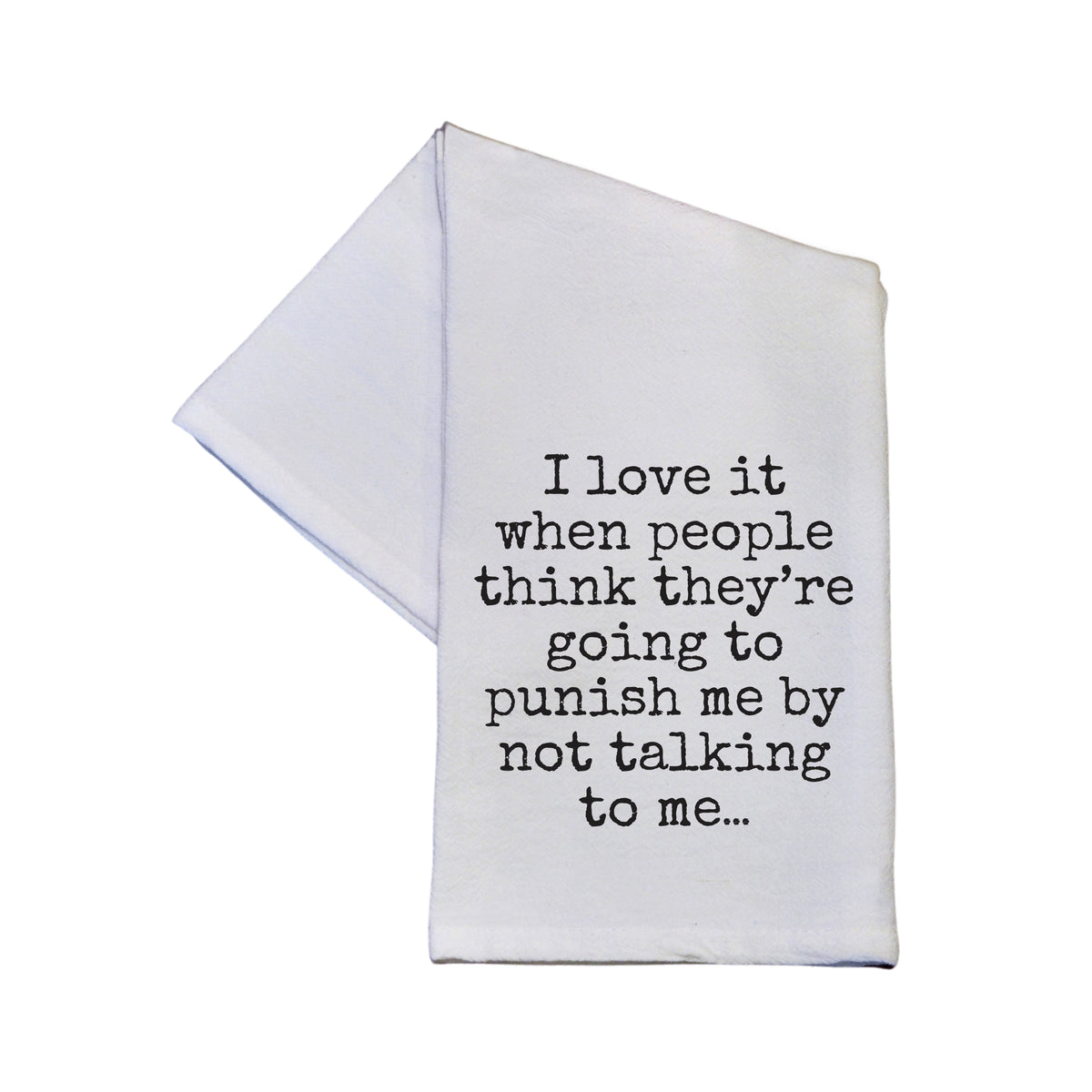 I Love It When People Think They're Going - TWL183 - Pack Of 4 Towels ($3.95 Per Towel)