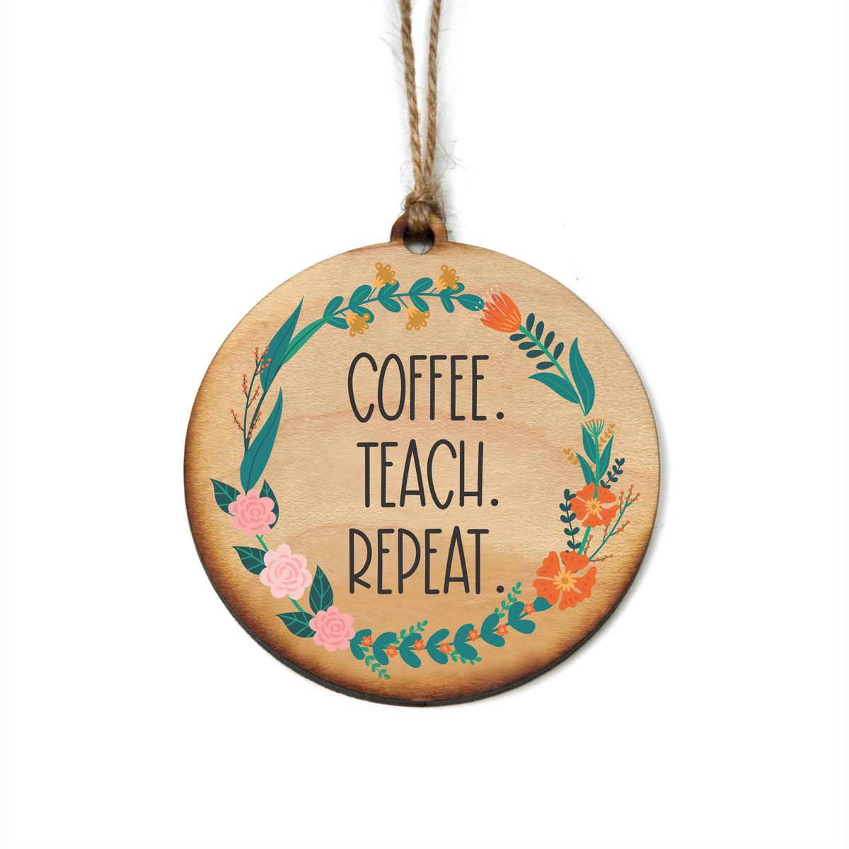 Coffee Teach Repeat Teacher Gifts Christmas Ornaments - WW107 - 6 Per Pack ( $2.95 Per Ornament)