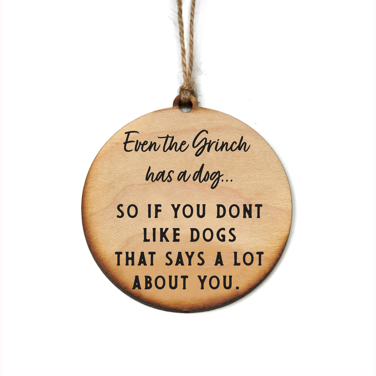 Even The Grinch Has A Dog - Christmas Ornament Decor - WW119 - 6 Per Pack ( $2.95 Per Ornament)