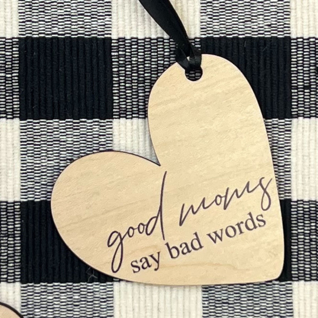 Good Moms Say Bad Words - WW124 - 6 Per Pack ( $2.95 Per Ornament)