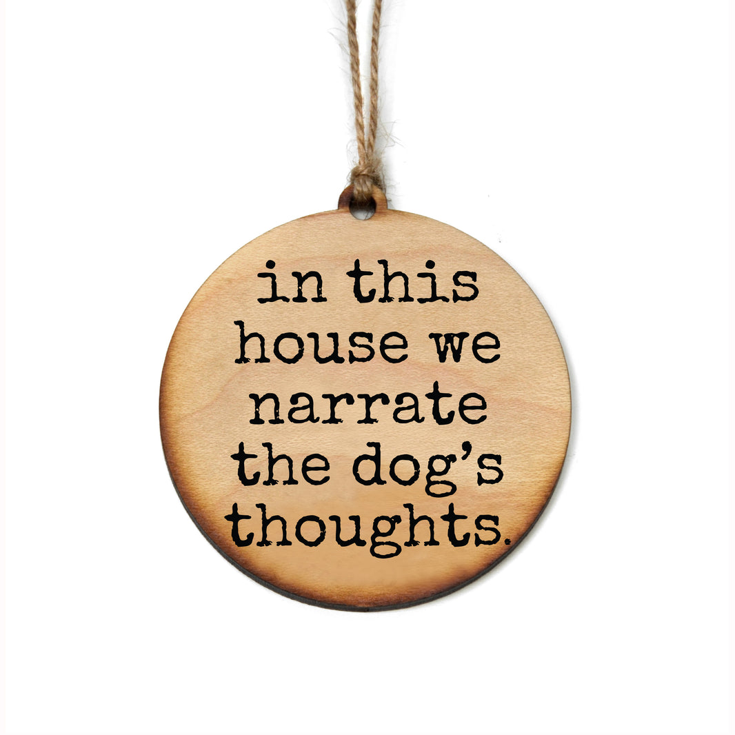 Narrate The Dog's Thoughts - WW136 - 6 Per Pack ( $2.95 Per Ornament)