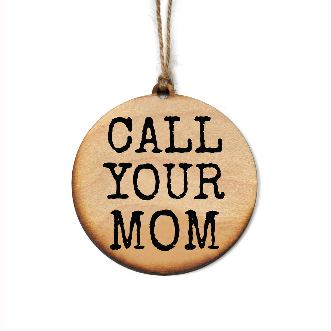 Call Your Mom - WW144 - 6 Per Pack ( $2.95 Per Ornament)