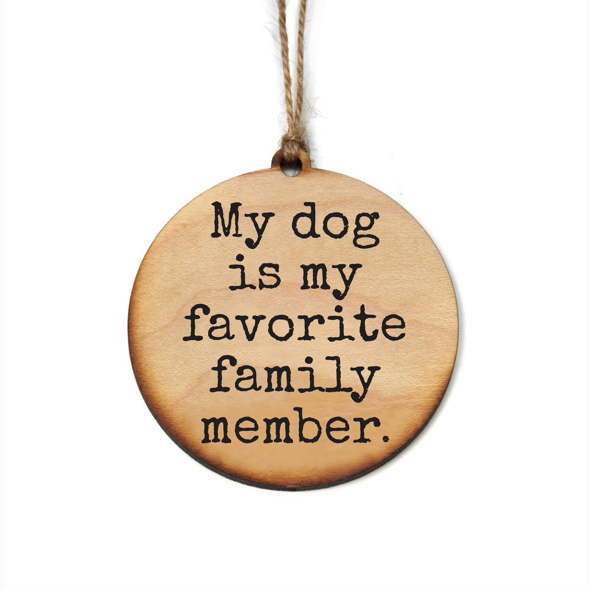 My Dog Is My Favorite Family Member - WW171 - 6 Per Pack ( $2.95 Per Ornament)