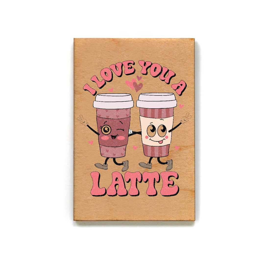 Love You A Latte Valentines Day Gift Magnets - XM094 - Pack Of 6 ( $2.25 Per Magnet)