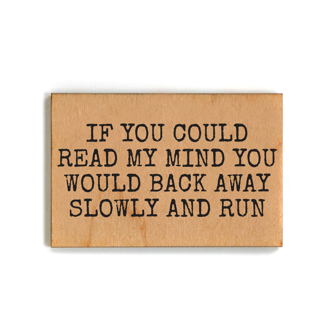 If you could read my mind - Funny Wood Magnets - XM104 - Pack Of 6 ( $2.25 Per Magnet)