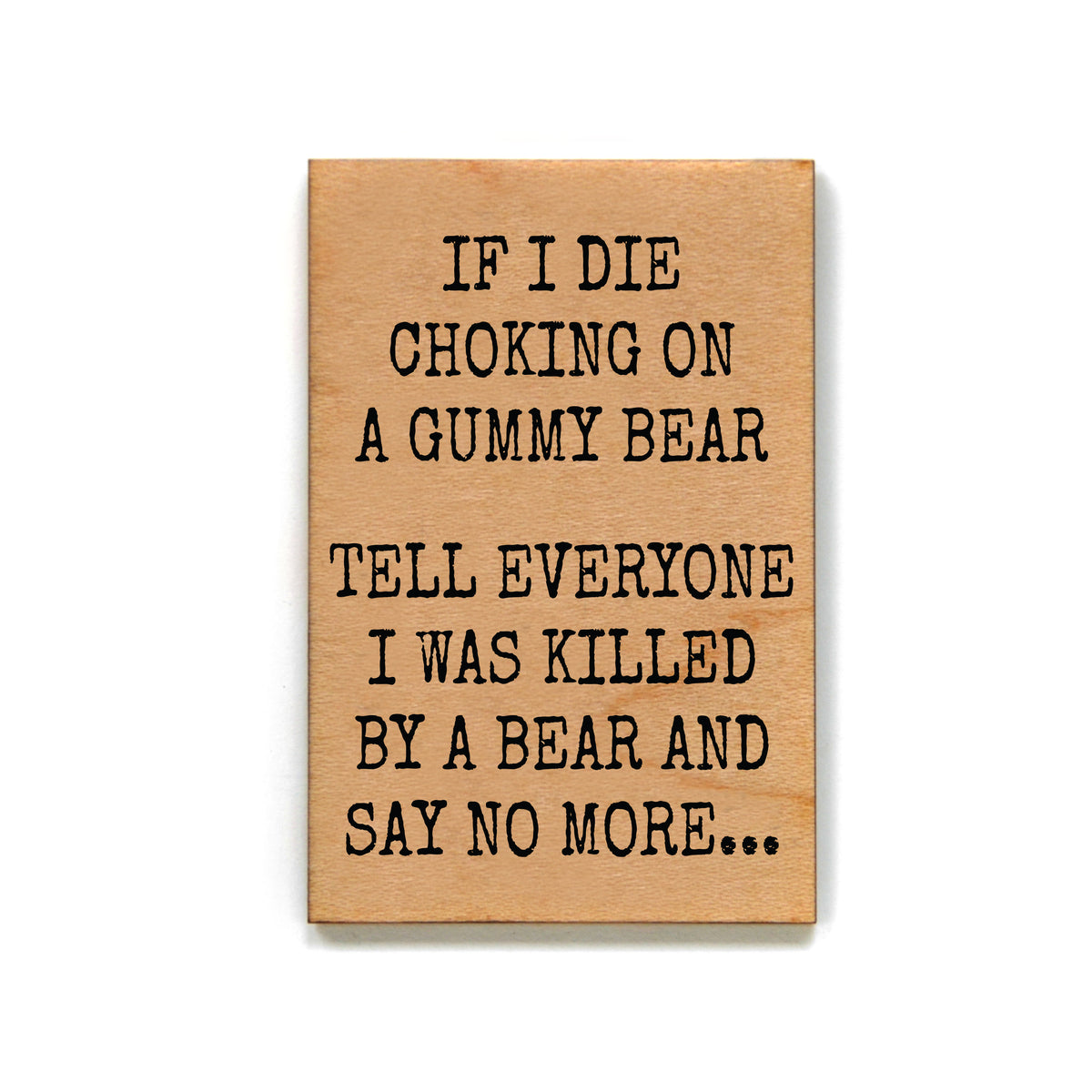 I Was Killed By A Bear - XM150 - Pack Of 6 ( $2.25 Per Magnet)