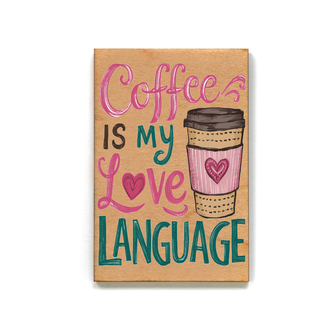 Coffee Is My Love Language - XM153 - Pack Of 6 ( $2.25 Per Magnet)