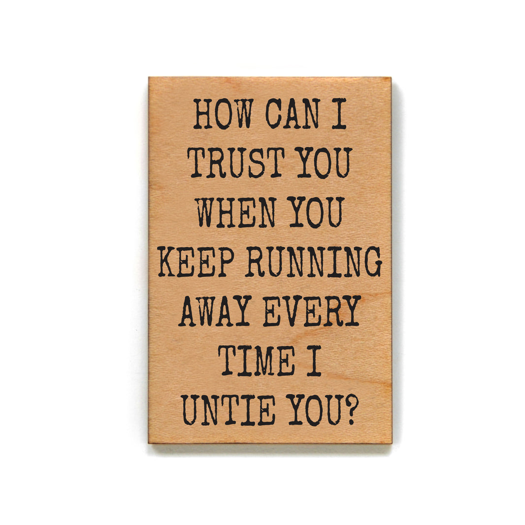 How Can I Trust You - XM160 - Pack Of 6 ( $2.25 Per Magnet)