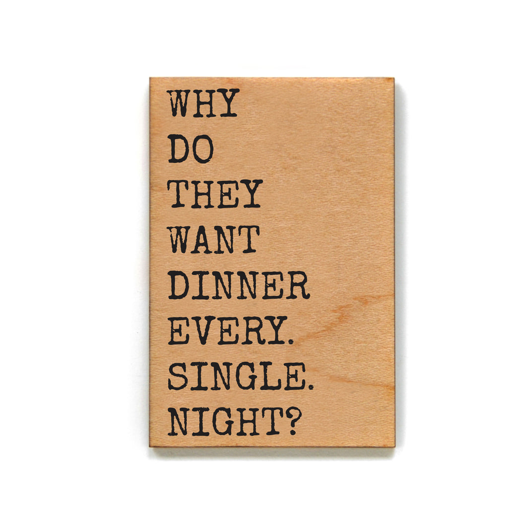 Why Do They Want Dinner - XM162 - Pack Of 6 ( $2.25 Per Magnet)