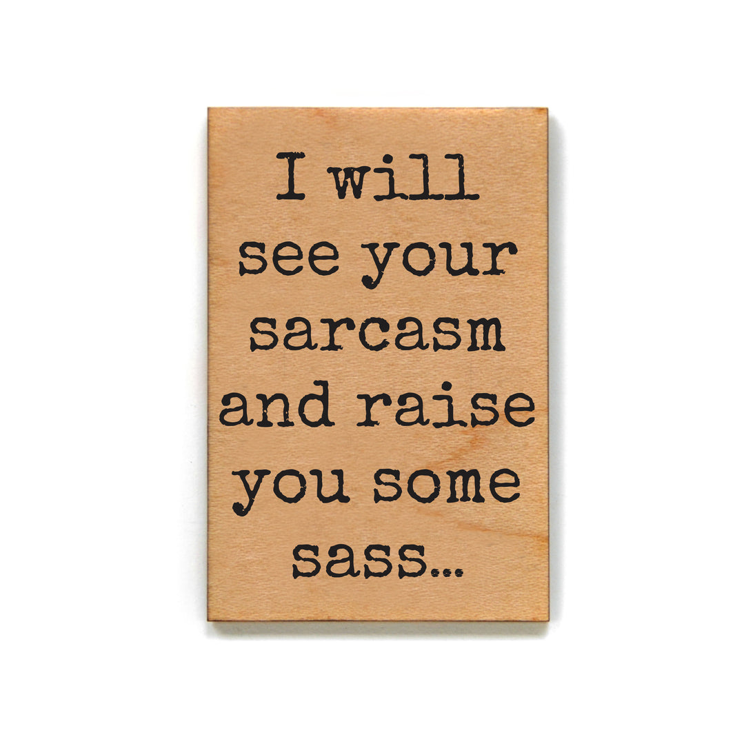 I Will See Your Sarcasm - XM163 - Pack Of 6 ( $2.25 Per Magnet)