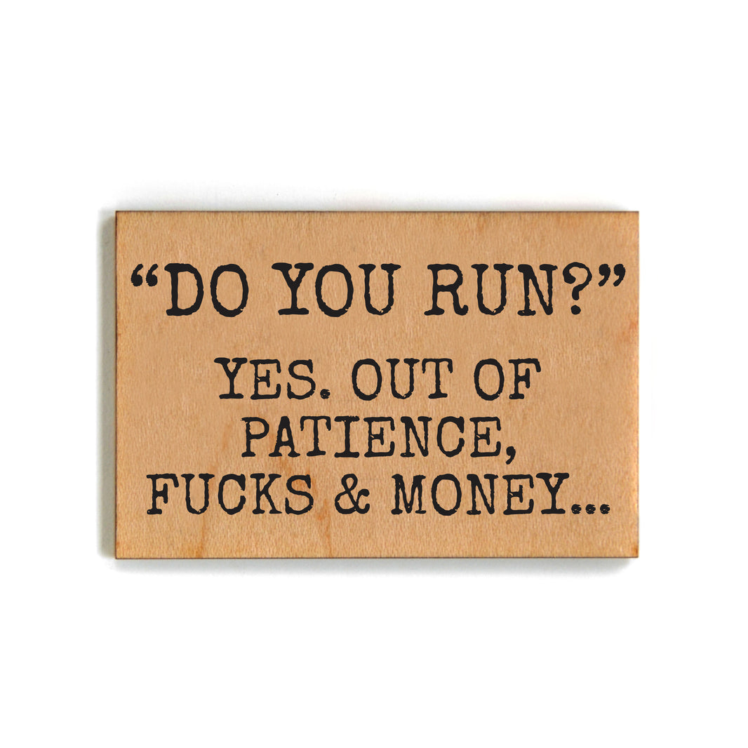 Do You Run? Yes Out Of Patience - XM175 - Pack Of 6 ( $2.25 Per Magnet)