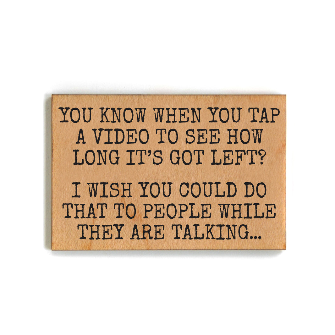 You Know When You Tap A Video To See - XM177 - Pack Of 6 ( $2.25 Per Magnet)