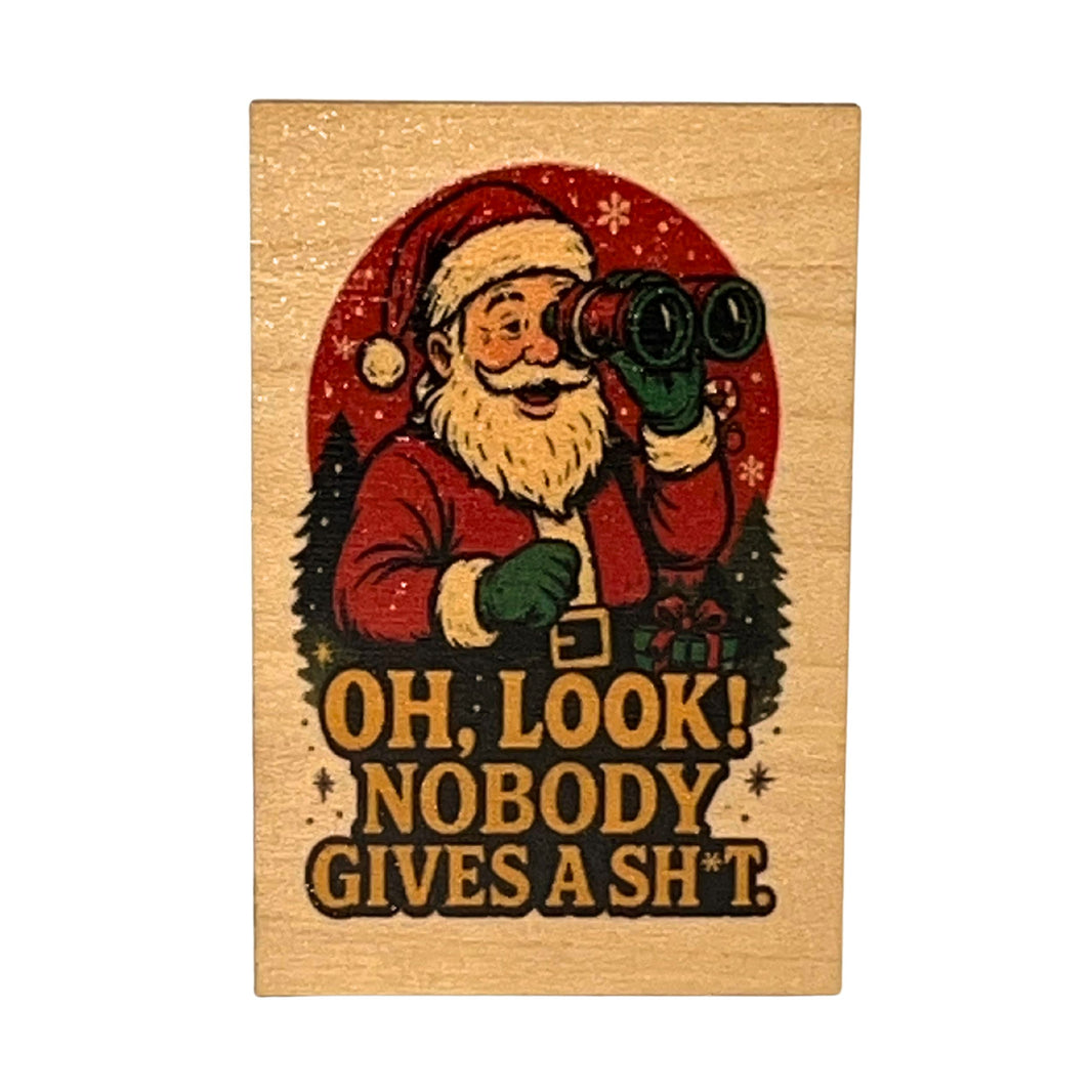 Oh Look Nobody Gives  A Christmas Santa - XM179 - Pack Of 6 ( $2.25 Per Magnet)