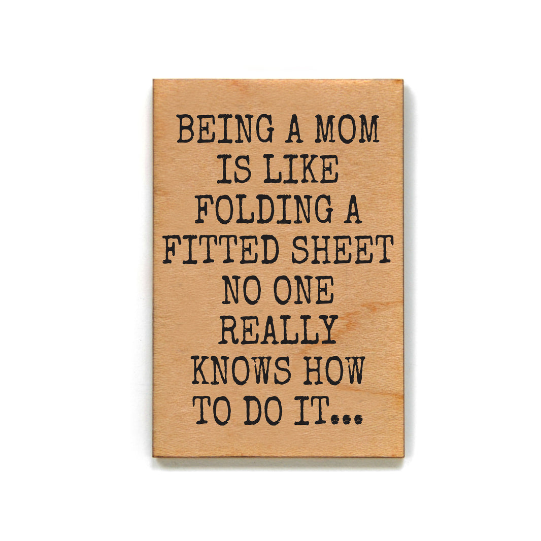 Being A Mom Is Like Folding A Fitted Sheet - XM189 - Pack Of 6 ( $2.25 Per Magnet)