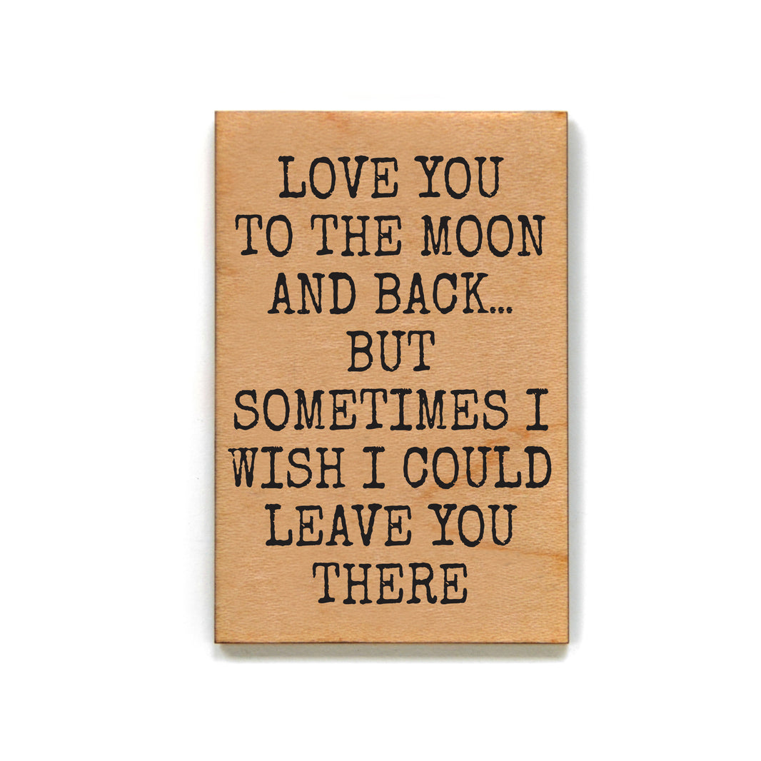 Love You To The Moon Sometimes I Wish I Could - XM191 - Pack Of 6 ( $2.25 Per Magnet)