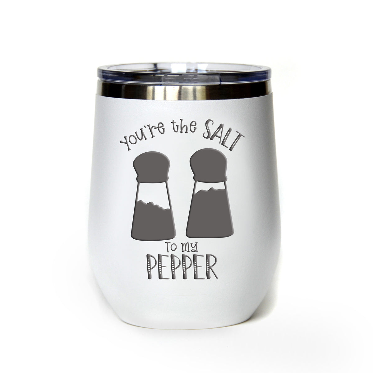 "You're the Salt to my Pepper" Tumbler Any Size (4 Tumblers Per Pack)