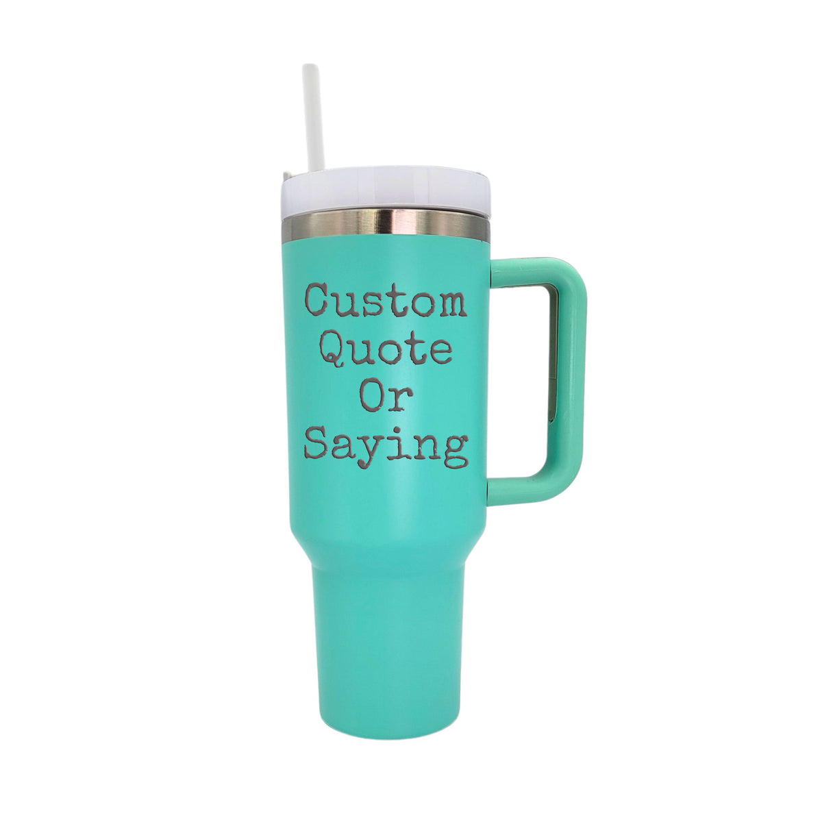 40 Oz. Custom Saying Handled Tumbler With Straw(2 Tumblers Per Pack)
