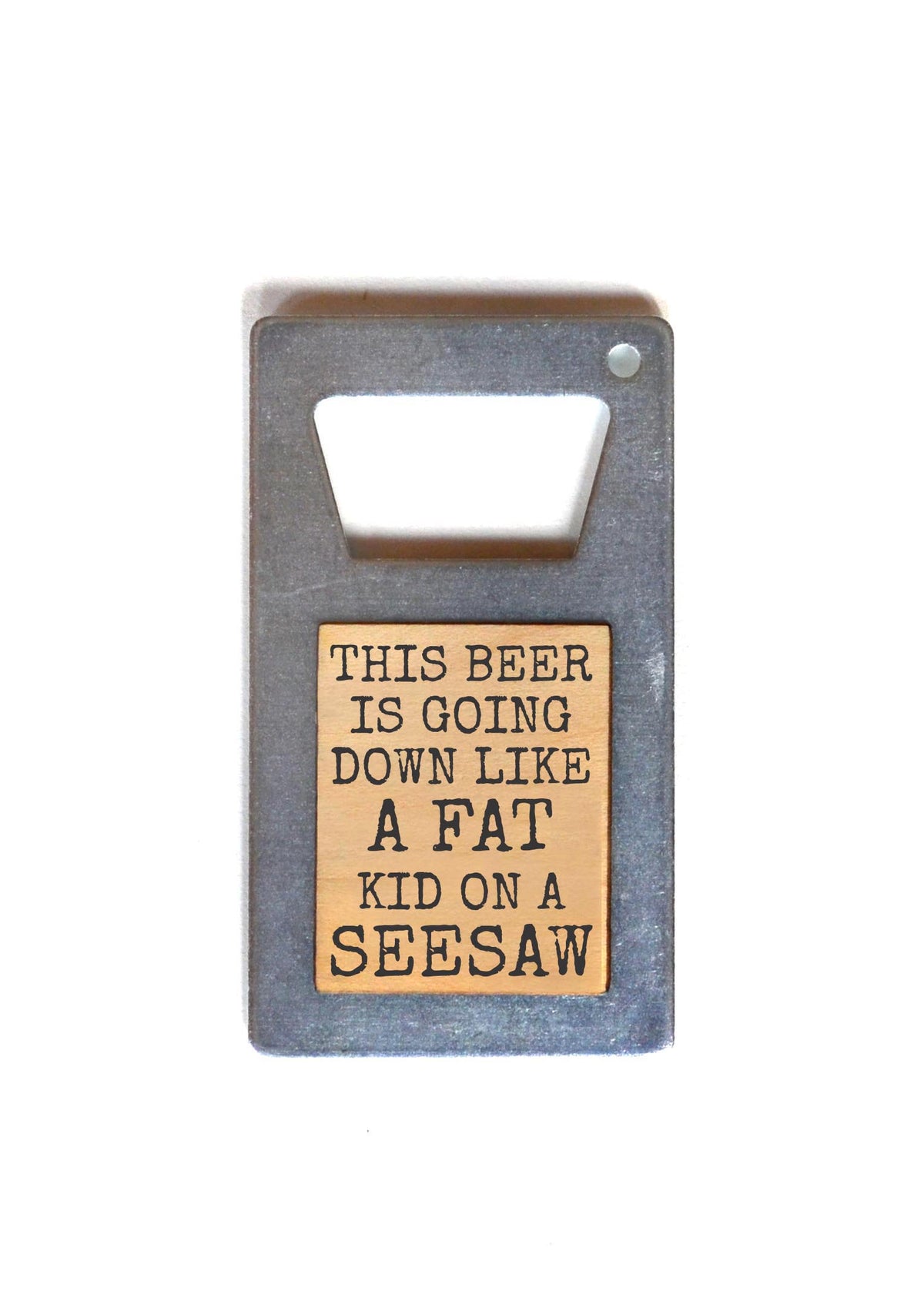 Bottle Opener - A Fat Kid on a Seesaw - ZM023 - 6 Per Pack ($3.75 Ea. Opener)