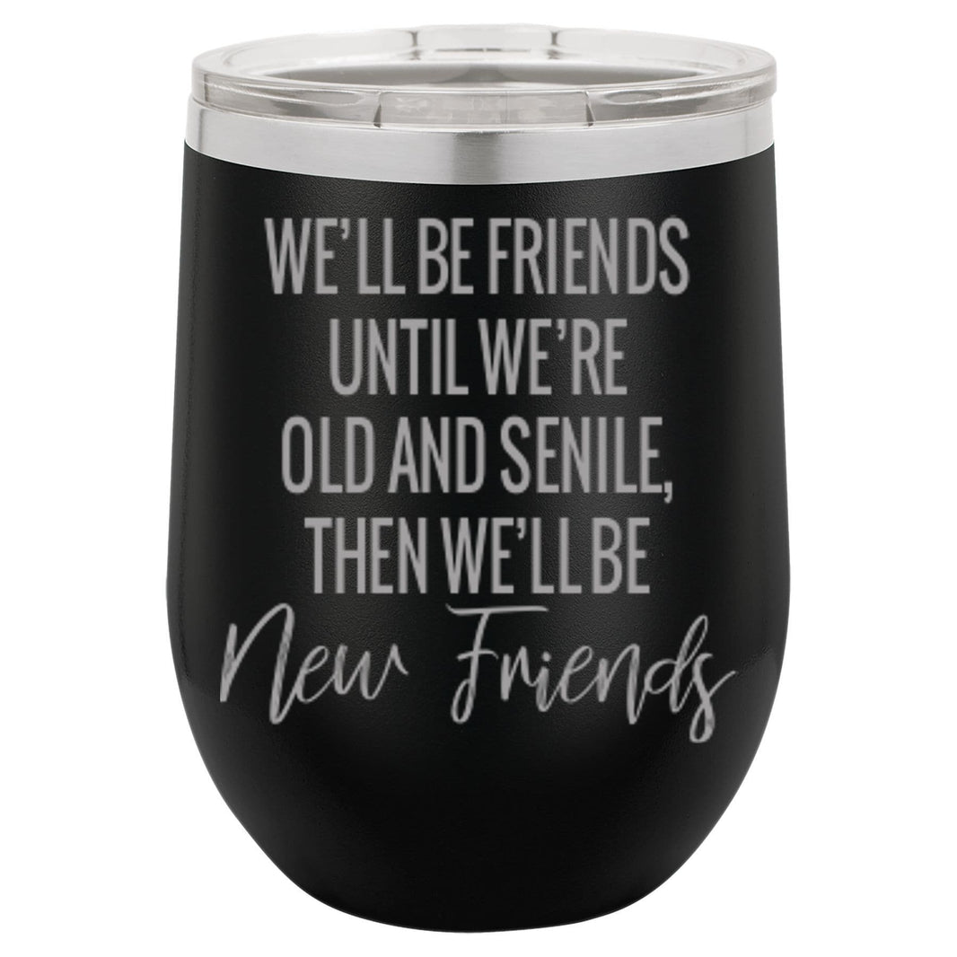 "Old and Senile" Tumbler Any Size (4 Tumblers Per Pack)