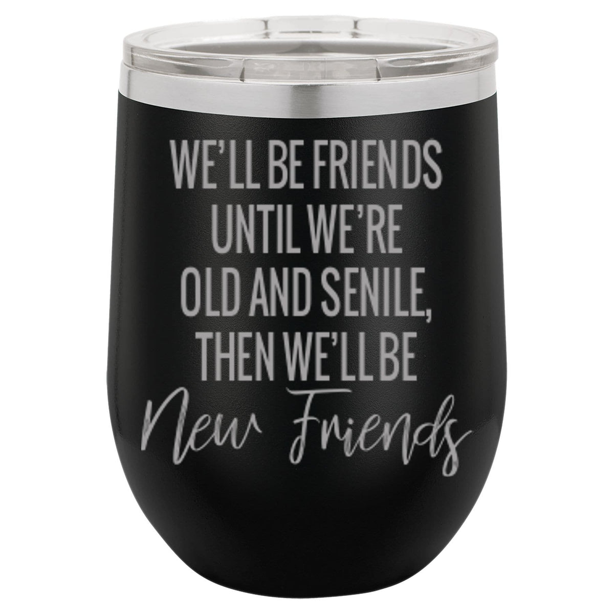 "Old and Senile" Tumbler Any Size (4 Tumblers Per Pack)