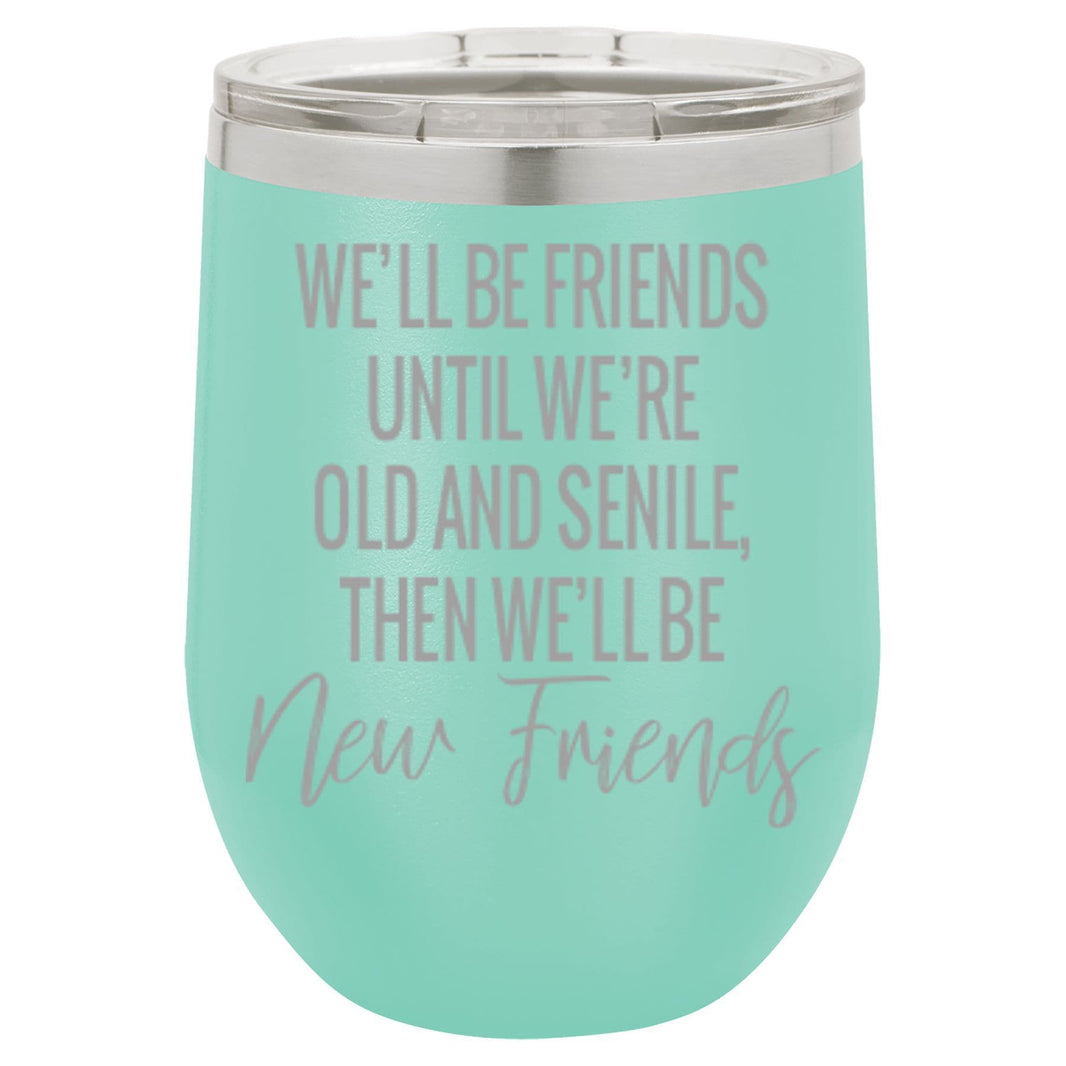"Old and Senile" Tumbler Any Size (4 Tumblers Per Pack)
