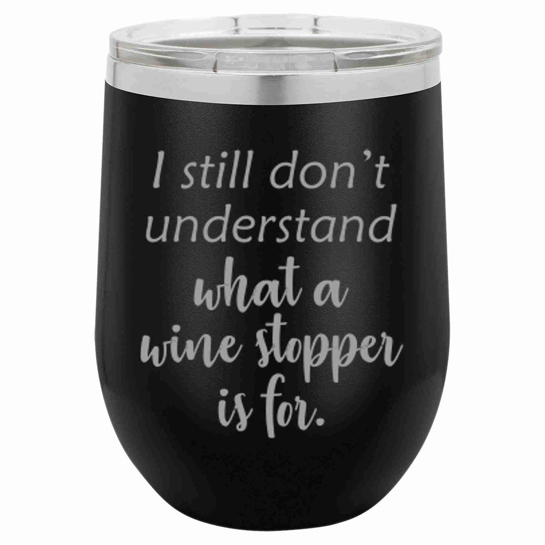 "Wine Stopper" Tumbler Any Size (4 Tumblers Per Pack)
