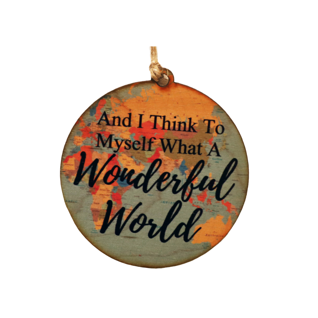 "And I Think To Myself What A Wonderful World" World Map Christmas Ornament - WW017 - Driftless Studios