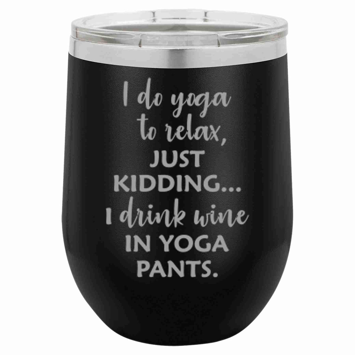 "Yoga Pants" Tumbler Any Size (4 Tumblers Per Pack)