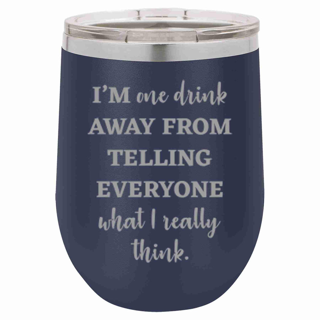 "What I Really Think" Tumbler Any Size (4 Tumblers Per Pack)