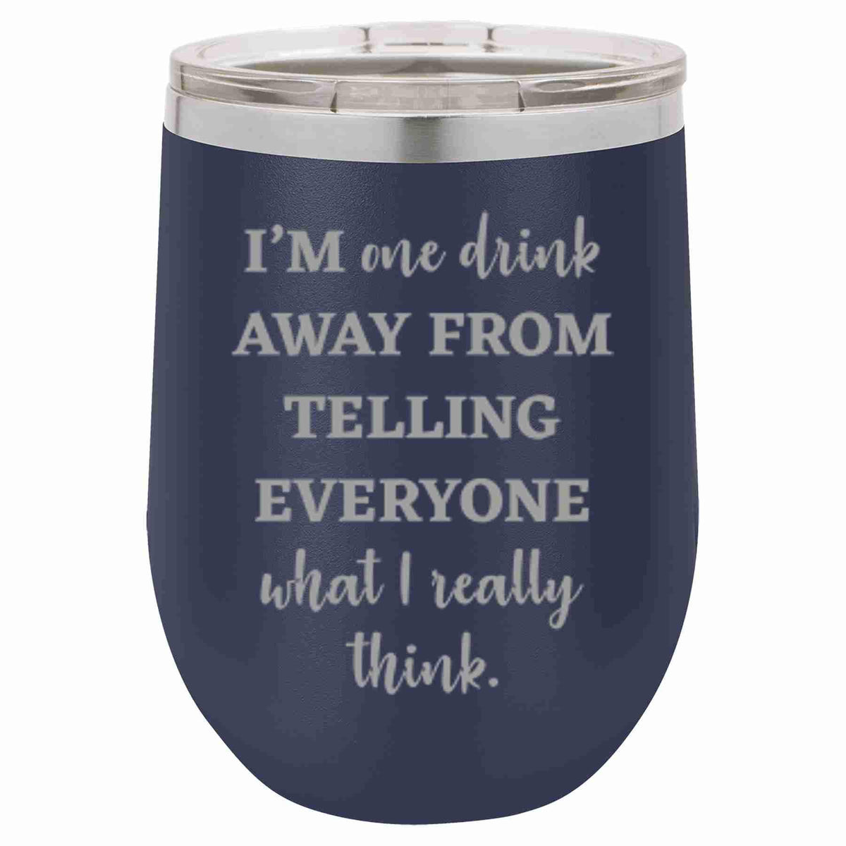 "What I Really Think" Tumbler Any Size (4 Tumblers Per Pack)