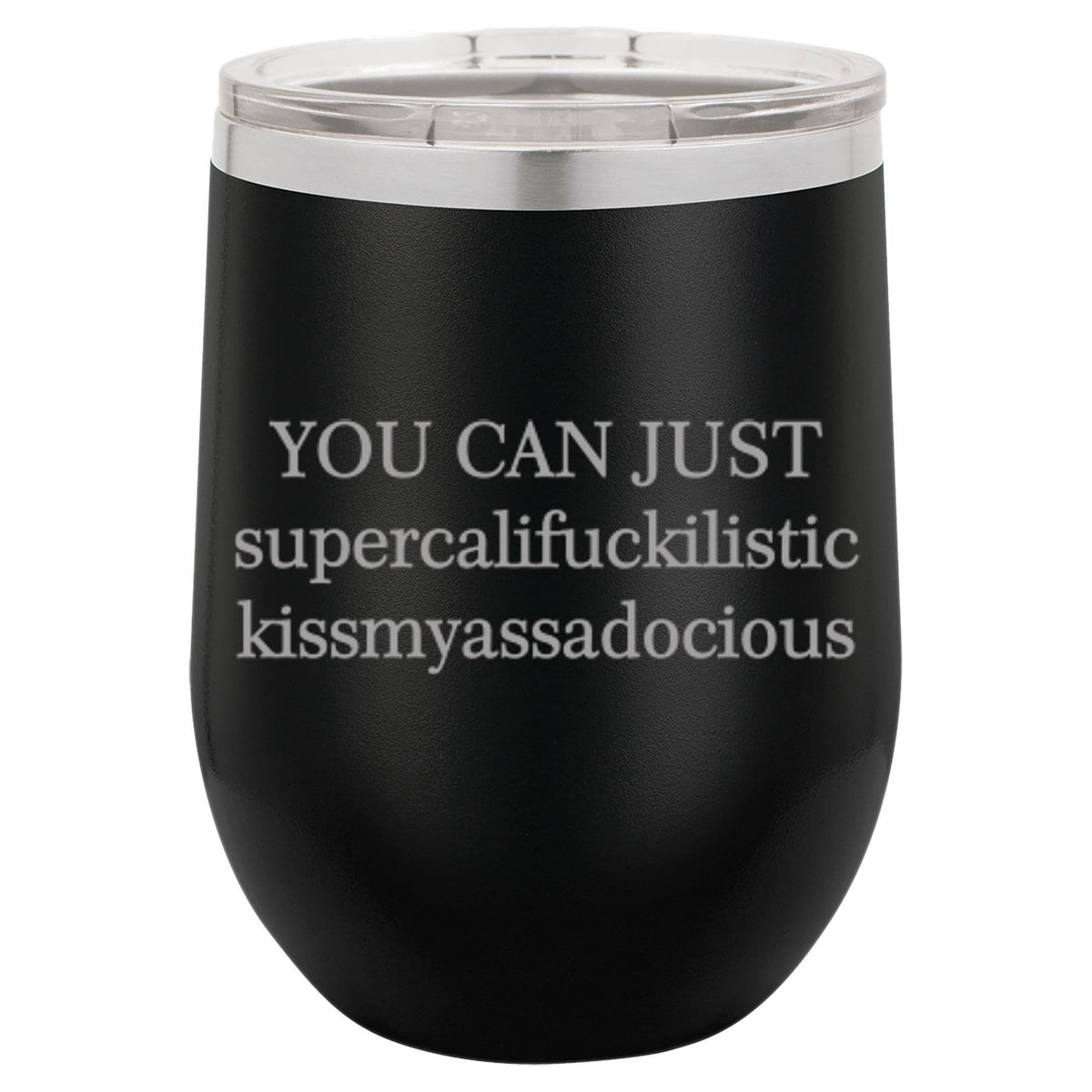 "You Can Just" Tumbler Any Size (4 Tumblers Per Pack)