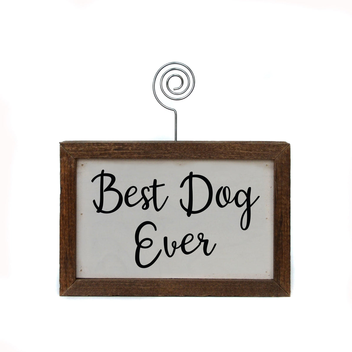 "Best Dog Ever" Wood Sign w/Wire Picture Holder - AW004 - Driftless Studios