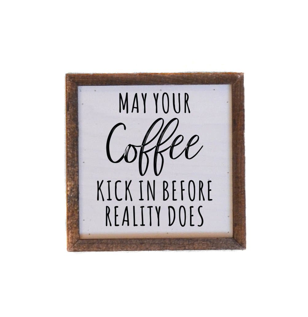 "Coffee Kick In" 6x6 Wall Art Sign - BW001 - Driftless Studios