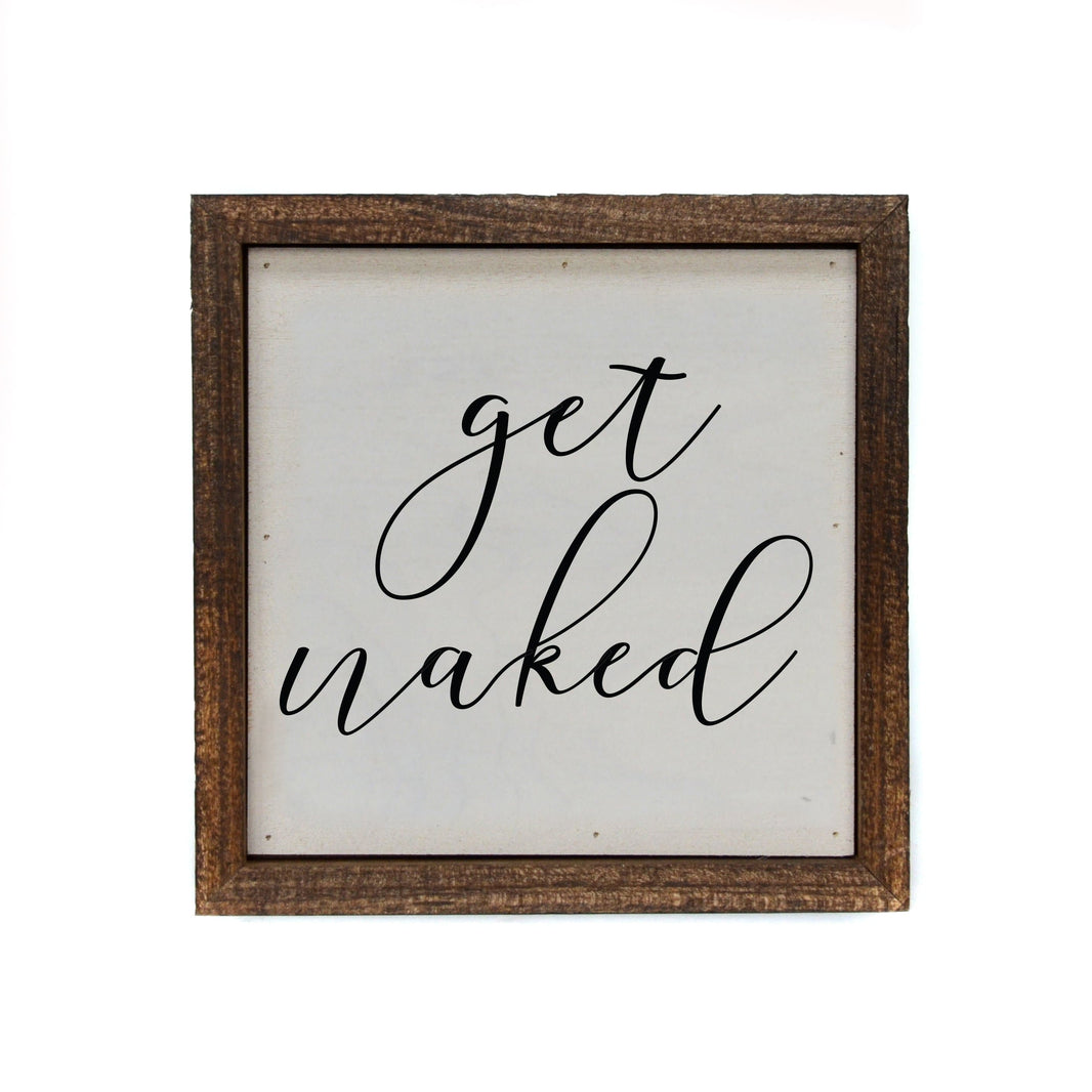 "Get Naked" 6x6 Sign - BW060 - Pack Of 2 ($6.75 Per Sign)