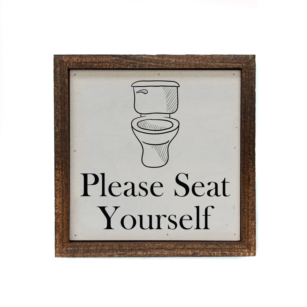 "Please Seat Your Self" 6x6 Sign - BW062 - Pack Of 2 ($6.75 Per Sign)