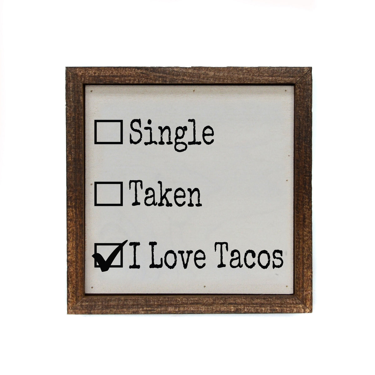 "i love tacos" 6x6 Sign - BW070 - Pack Of 2 ($6.75 Per Sign)