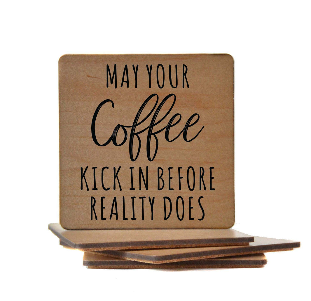 May Your Coffee Kick in Coaster- COA002 - 4 Per Pack ($3.25 Per Coaster)