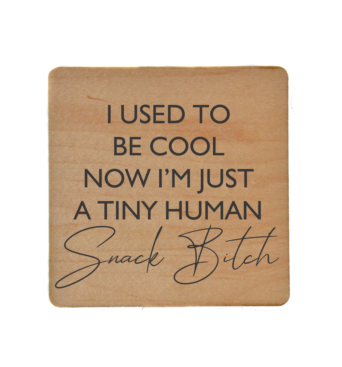 I Used to be cool Coaster- COA013 - 4 Per Pack ($3.25 Per Coaster)