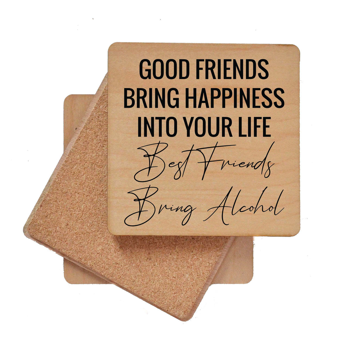 Good Friends Bring Happiness Into Your Life Coaster- COA014 - 4 Per Pack ($3.25 Per Coaster)
