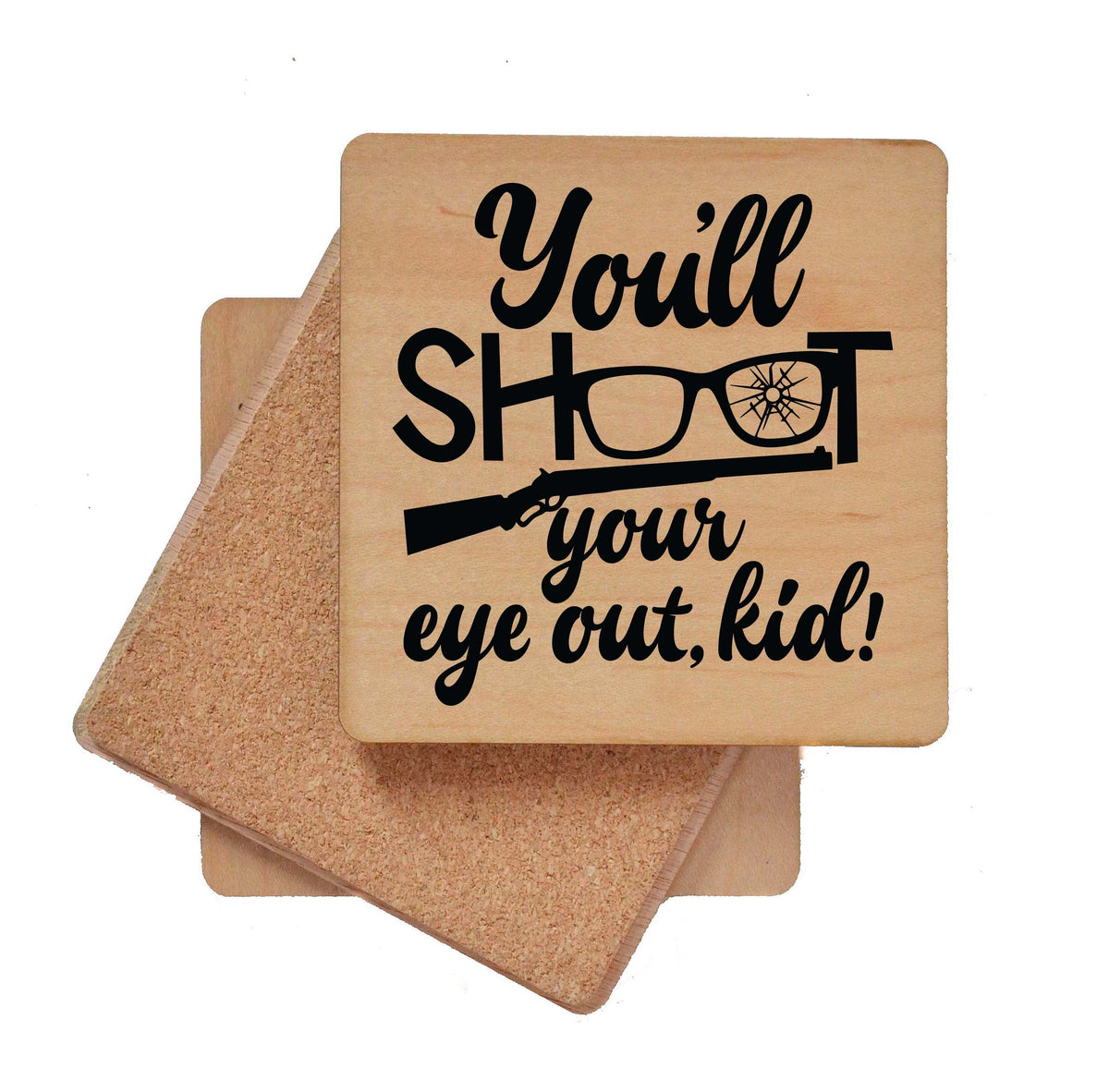 You'll Shoot Your Eye Out Kid Coaster- COA051 - 4 Per Pack ($3.25 Per Coaster)
