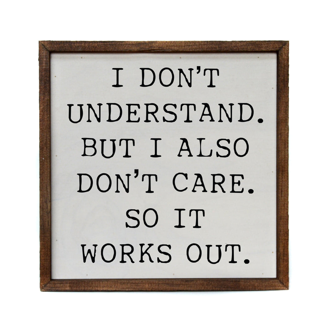 "I Don't Understand" 10x10 Wall Art Sign - CW021 - Driftless Studios